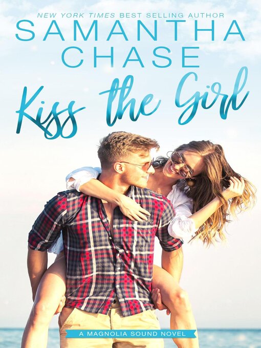 Title details for Kiss the Girl by Samantha Chase - Available